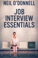 Job Interview Essentials di O'Donnell Neil O'Donnell edito da Next Chapter