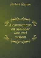 A Commentary On Malabar Law And Custom di Herbert Wigram edito da Book On Demand Ltd.