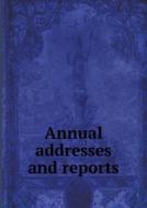 Annual Addresses And Reports di Ladies Soldiers Relief Society edito da Book On Demand Ltd.