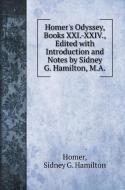 Homer's Odyssey, Books XXI.-XXIV., Edited with Introduction and Notes by Sidney G. Hamilton, M.A. di Homer, Sidney G. Hamilton edito da Book on Demand Ltd.