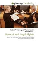 Natural and Legal Rights di Frederic P Miller, Agnes F Vandome, John McBrewster edito da Alphascript Publishing