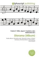 Diorama (album) di #Miller,  Frederic P. Vandome,  Agnes F. Mcbrewster,  John edito da Vdm Publishing House