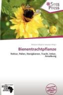 Bienentrachtpflanze edito da Betascript Publishing