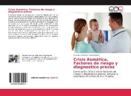 Crisis Asmática, Factores de riesgo y diagnostico precoz di Francisco Antonio Rambay Ayala edito da EAE