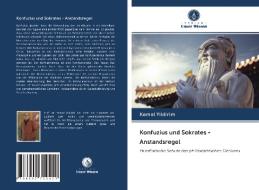 Konfuzius und Sokrates - Anstandsregel di Kemal Yildirim edito da Verlag Unser Wissen
