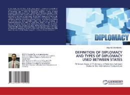 DEFINITION OF DIPLOMACY AND TYPES OF DIPLOMACY USED BETWEEN STATES di Elvin Abdurahmanli edito da LAP LAMBERT Academic Publishing