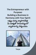 The Entrepreneur with Purpose di Tanya edito da Independent