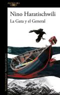 La Gata Y El General / The Cat and the General di Nino Haratischwili edito da ALFAGUARA