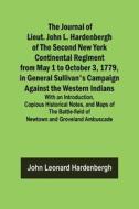 The Journal of Lieut. John L. Hardenbergh of the Second New York Continental Regiment from May 1 to October 3, 1779, in General Sullivan's Campaign Ag di John Leonard Hardenbergh edito da Alpha Editions