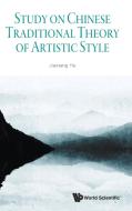 Study on Chinese Traditional Theory of Artistic Style di Jiaxiang Hu edito da WSPC