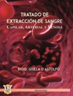 Tratado de extracción de sangre capilar, arterial y venosa: competencias procedimentales di Bioq Marisa Gisela D'Astolfo edito da LECTURA COLABORATIVA
