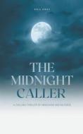 The Midnight Caller  A Chilling Thriller of Obsession and Revenge di Phil Knot edito da Vincenzo Nappi