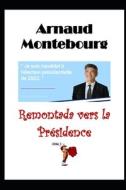 Arnaud Montebourg di Vincent Lovato edito da Independently Published