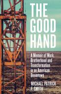 The Good Hand di Michael Patrick Flanagan Smith edito da Harpercollins Publishers