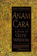 Anam Cara: A Book of Celtic Wisdom di John O'Donohue edito da Harper Collins Publ. USA