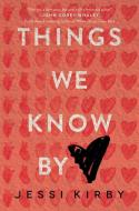 Things We Know by Heart di Jessi Kirby edito da HARPERCOLLINS