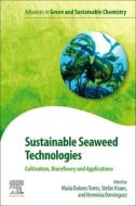 Sustainable Seaweed Technologies: Cultivation, Biorefinery and Applications edito da ELSEVIER