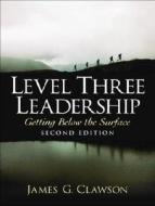 Level Three Leadership di Lawrence Clark, Philip DiMarzio, James G. Clawson, Allyn and Bacon edito da Pearson Education Limited