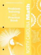 North Carolina Math: Problem Solving and Practice Book, Grade 3 edito da Houghton Mifflin Harcourt (HMH)