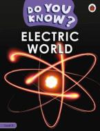 Do You Know? Level 3 - Electric World di Ladybird edito da Penguin Random House Children's UK