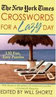The New York Times Crosswords for a Lazy Day: 130 Fun, Easy Puzzles di New York Times, Will Shortz edito da ST MARTINS PR
