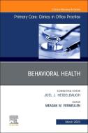 Behavioral Health, an Issue of Primary Care: Clinics in Office Practice: Volume 50-1 edito da ELSEVIER