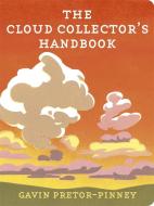 The Cloud Collector's Handbook di Gavin Pretor-Pinney edito da Hodder & Stoughton