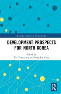 Development Prospects For North Korea edito da Taylor & Francis Ltd