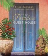 The Paradise Guest House di Ellen Sussman edito da Random House Audio