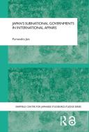 Japan's Subnational Governments in International Affairs di Purnendra Jain edito da Routledge