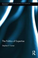 The Politics of Expertise di Stephen P. Turner edito da Taylor & Francis Ltd