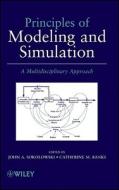 Principles of Modeling and Simulation di John A. Sokolowski edito da Wiley-Blackwell