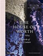 The House of Worth, 1858-1954 di Chantal Trubert-Tollu, Francoise Tetart-Vittu, Jean-Marie Martin-Hattemberg edito da Thames & Hudson