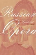 Russian Opera & the Symbolisy Movement di Simon Morrison edito da University of California Press