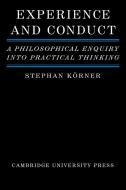 Experience and Conduct di Stephan Korner, Stephan Khorner, Stephan K. Rner edito da Cambridge University Press