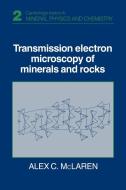 Transmission Electron Microscopy of Minerals and Rocks di Todd Mclaren, Alex C. McLaren edito da Cambridge University Press