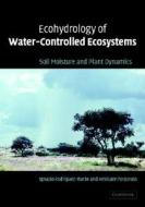 Ecohydrology Of Water-controlled Ecosystems di Ignacio Rodriguez-Iturbe, Amilcare Porporato edito da Cambridge University Press