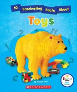 10 Fascinating Facts About Toys (Rookie Star: Fact Finder) di Jessica Cohn edito da Scholastic Inc.