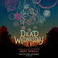Dead Wednesday di Jerry Spinelli edito da Random House USA Inc