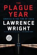 The Plague Year: Discovering the Wisdom of the Forest di Lawrence Wright edito da RANDOM HOUSE LARGE PRINT