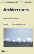 Architectures Modernism and After di Ballantyne edito da John Wiley & Sons