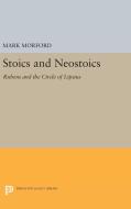 Stoics and Neostoics di Mark P. O. Morford edito da Princeton University Press