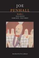 Penhall Plays: 2: Blue/Orange; Dumb Show; Wild Turkey di Joe Penhall edito da BLOOMSBURY 3PL