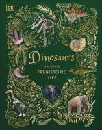 Dinosaurs And Other Prehistoric Life di DK edito da DK
