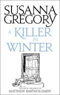 A Killer In Winter di Susanna Gregory edito da Little, Brown Book Group