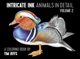 Intricate Ink Animals in Detail Vol. 2 a Coloring Book by Tim Jeffs edito da Pomegranate Communications Inc,US
