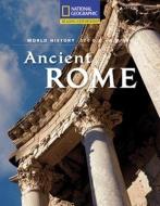 Reading Expeditions (World Studies: World History): Ancient Rome (500 B.C.-A.D. 500) di National Geographic Learning edito da NATL GEOGRAPHIC SOC
