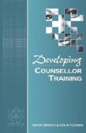 Developing Counsellor Training di Windy Dryden, Colin Feltham edito da Sage Publications (CA)