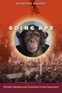 Going Ape di Brandon Haught edito da University Press of Florida