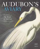Audubon's Aviary di Roberta Olson, Majorie Shelley edito da Rizzoli International Publications